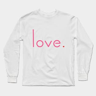 Love Long Sleeve T-Shirt